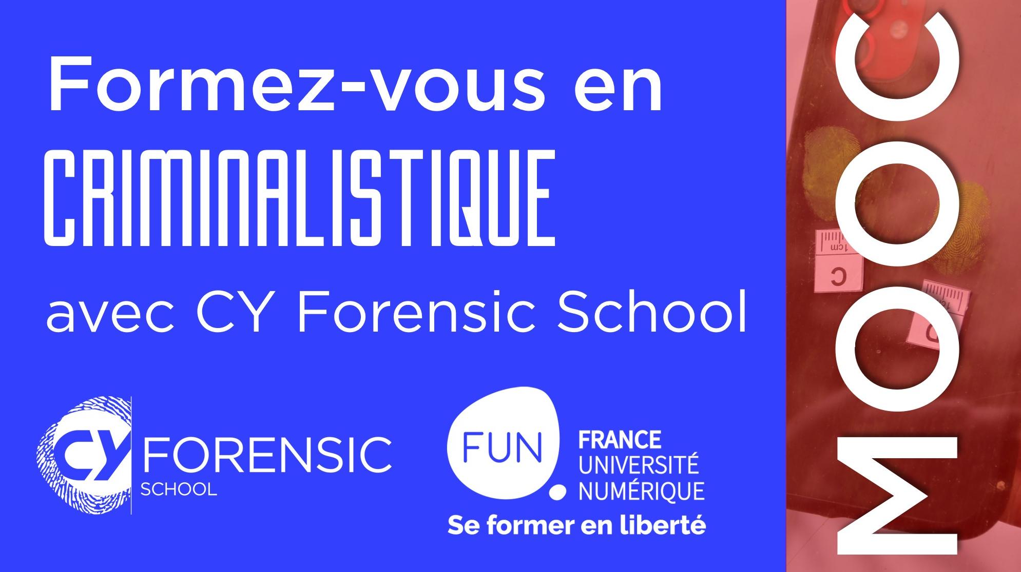 [MOOC] Inscriptions ouvertes : Formez-vous en criminalistique avec CY Forensic School !
